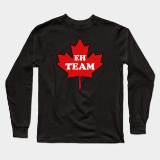 Canada Day - Eh Team Long Sleeve T-Shirt